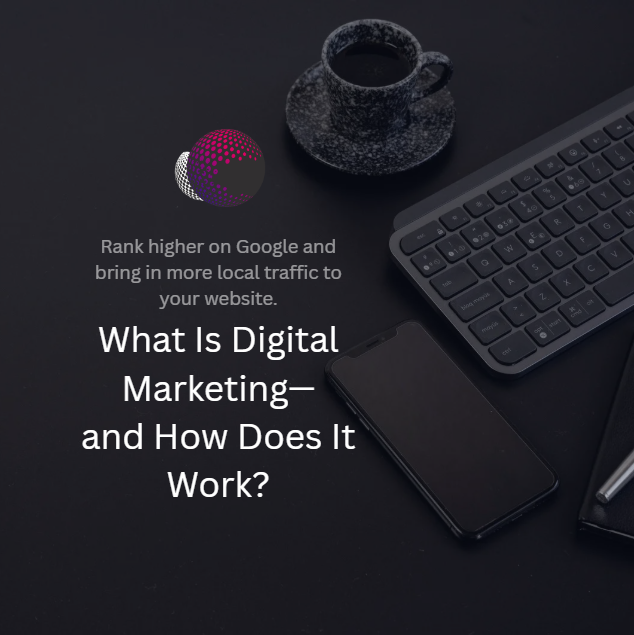  What Is Digital Marketing